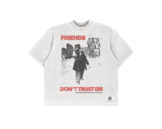 Friends Don’t Trust’em Tee (white)